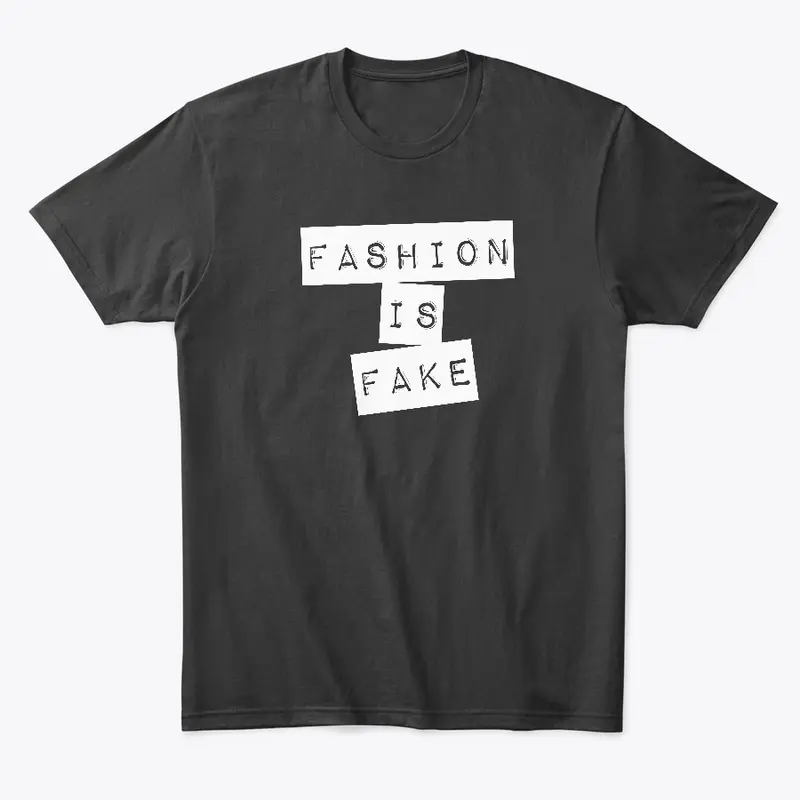 Fashion Is Fake