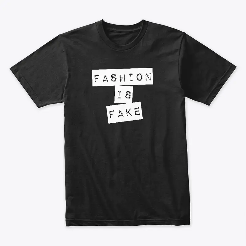 Fashion Is Fake