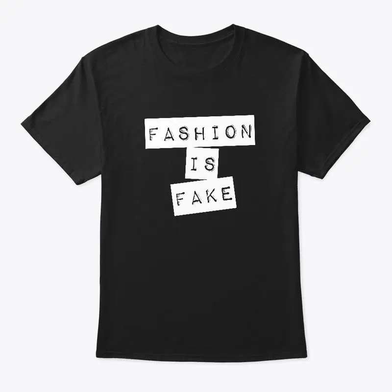 Fashion Is Fake